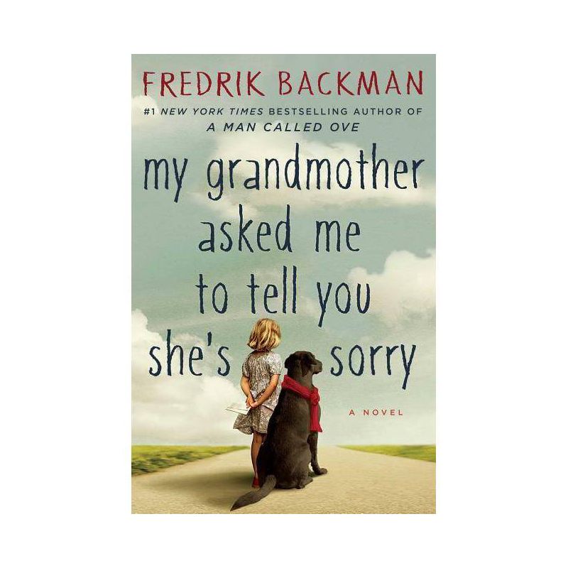My Grandmother Asked Me to Tell You She's Sorry - by  Fredrik Backman (Hardcover), 1 of 2