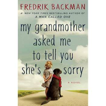 My Grandmother Asked Me to Tell You She's Sorry - by  Fredrik Backman (Hardcover)