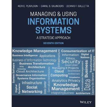 Managing and Using Information Systems - 7th Edition by  Keri E Pearlson & Carol S Saunders & Dennis F Galletta (Paperback)