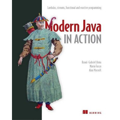 Modern Java in Action - 2nd Edition by  Raoul-Gabriel & Mario Fusco & Alan Mycroft (Paperback)