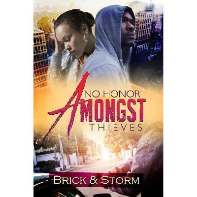 No Honor Amongst Thieves - by  Brick & Storm (Paperback)