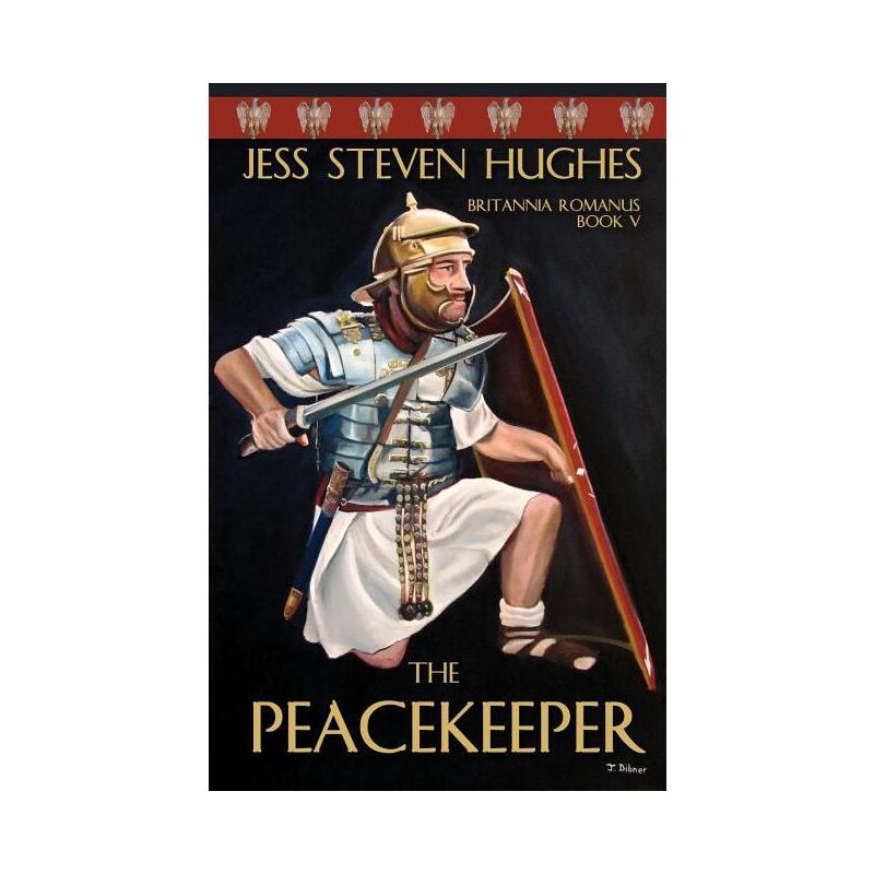 The Peacekeeper - (Britanna Romanus) by  Jess Steven Hughes (Paperback), 1 of 2