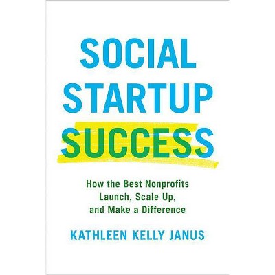  Social Startup Success - by  Kathleen Kelly Janus (Hardcover) 