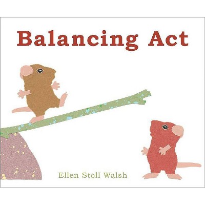 Balancing ACT - by  Ellen Stoll Walsh (Hardcover)