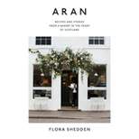 Aran - by  Flora Shedden (Hardcover)