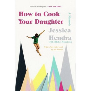 How to Cook Your Daughter - by  Jessica Hendra (Paperback) - 1 of 1