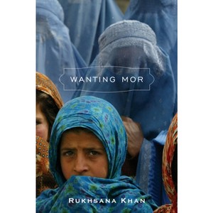 Wanting Mor - by  Rukhsana Khan (Paperback) - 1 of 1