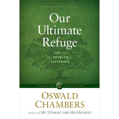 Our Ultimate Refuge - (Signature Collection) by  Oswald Chambers (Paperback)