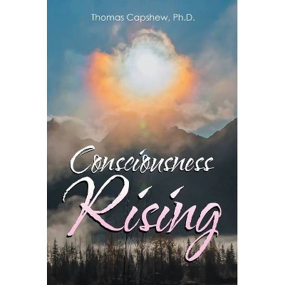 Consciousness Rising - by  Thomas Capshew (Paperback)