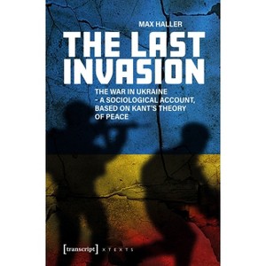 The Last Invasion - (X-Texts on Culture and Society) by  Max Haller (Paperback) - 1 of 1
