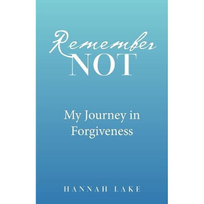 Remember Not - by  Hannah Lake (Paperback)