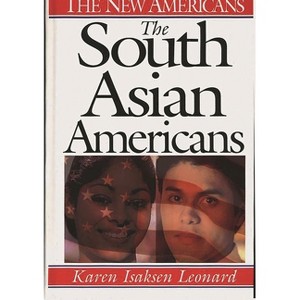 The South Asian Americans - (New Americans) by  Karen Leonard (Hardcover) - 1 of 1