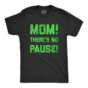 Mens Mom Theres No Pause T Shirt Funny Video Gamer Joke Tee For Guys - Crazy Dog Men's T Shirt - 1 of 4