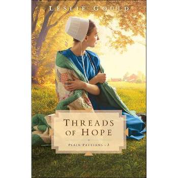 Threads of Hope - (Plain Patterns) by  Leslie Gould (Paperback)