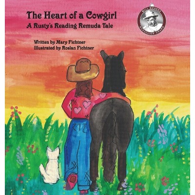 The Heart of a Cowgirl - by  Mary Fichtner (Hardcover)