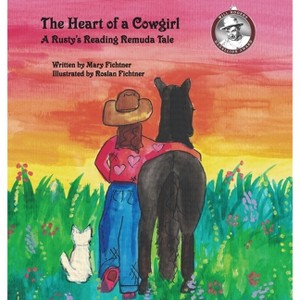 The Heart of a Cowgirl - by  Mary Fichtner (Hardcover) - 1 of 1