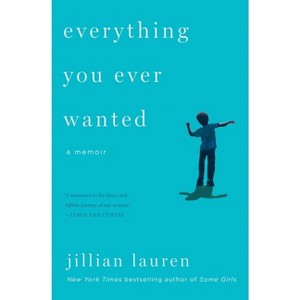 Everything You Ever Wanted - by  Jillian Lauren (Paperback) - 1 of 1