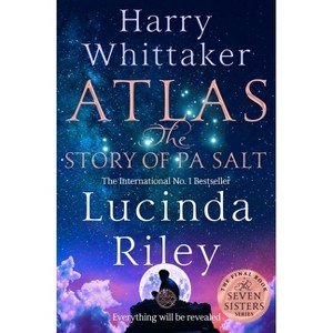 Atlas: The Story of Pa Salt - (Seven Sisters) by  Lucinda Riley & Harry Whittaker (Paperback) - 1 of 1