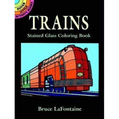 Trains Stained Glass Coloring Book - (Dover Little Activity Books) by  Bruce LaFontaine (Paperback)