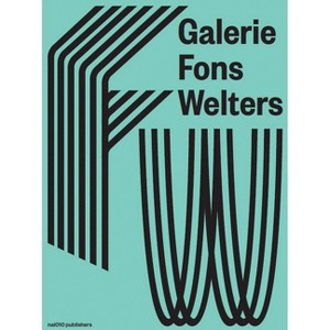 Galerie Fons Welters - by  Marsha Bruinen & Laurie Cluitmans & Lia Gieling (Paperback) - 1 of 1