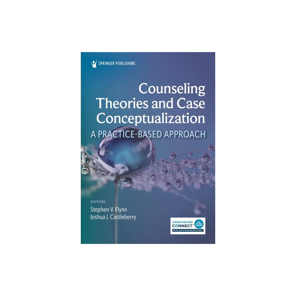 Counseling Theories and Case Conceptualization - by Stephen V Flynn & Joshua J Castleberry (Paperback)