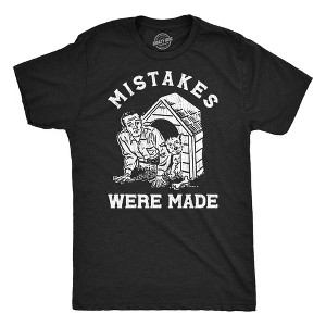 Mens Mistakes Were Made T Shirt Funny Sarcastic In The Dog House Joke Tee For Guys - Crazy Dog Men's T Shirt - 1 of 4