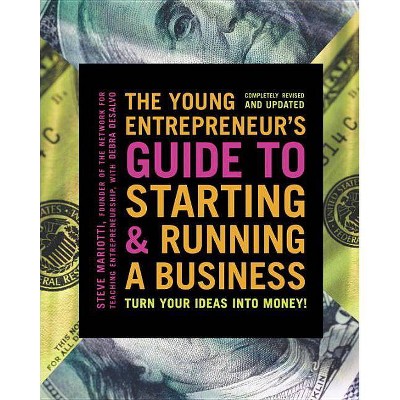 The Young Entrepreneur's Guide to Starting and Running a Business - by  Steve Mariotti (Paperback)