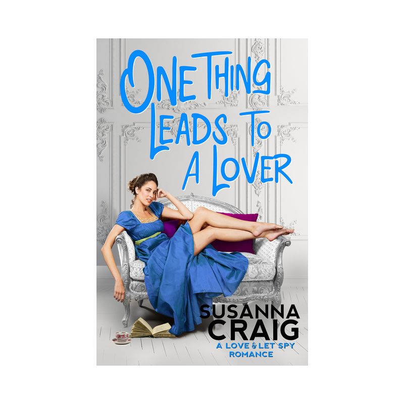 One Thing Leads to a Lover - (Love and Let Spy) by  Susanna Craig (Paperback), 1 of 2
