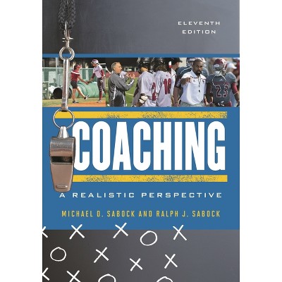 Coaching - 11th Edition by  Michael D Sabock & Ralph J Sabock (Paperback)