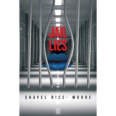 Jail Lies - by  Shavel Rice- Moore (Paperback)