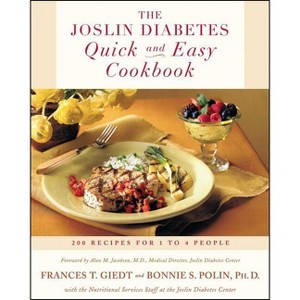 The Joslin Diabetes Quick and Easy Cookbook - by  Bonnie Sanders Polin Ph D & Frances Giedt (Paperback) - 1 of 1