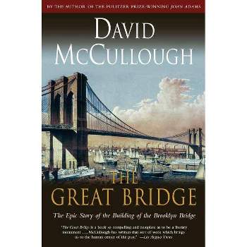 The Great Bridge - by David McCullough