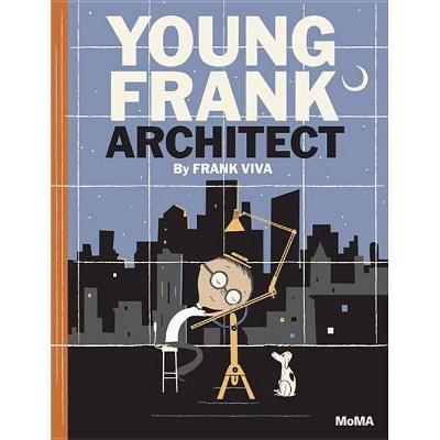 Young Frank, Architect - by  Frank Viva (Hardcover)