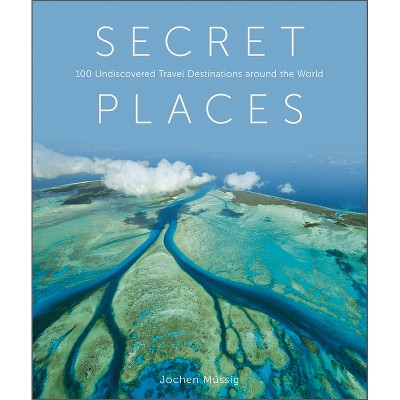 Secret Places - by  Jochen Müssig (Hardcover)