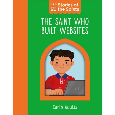 The Saint Who Built Websites Â " St. Carlo Acutis - by  DK (Board Book)