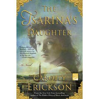 The Tsarina's Daughter - (Reading Group Gold) by  Carolly Erickson (Paperback)