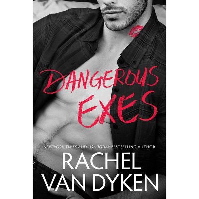  Dangerous Exes - (Liars, Inc.) by  Rachel Van Dyken (Paperback) 