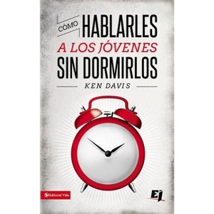 Como Hablarles A los Jovenes Sin Dormirlos = How to Speak to Youth... and Keep Them Awake at the Same Time - (Especialidades Juveniles) (Paperback) - 1 of 1