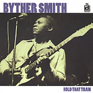 Byther Smith - Hold That Train (CD) - 1 of 1