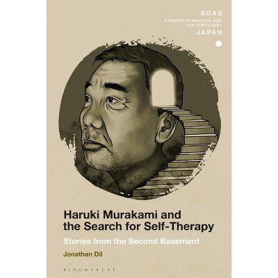 Haruki Murakami and the Search for Self-Therapy - (Soas Studies in Modern and Contemporary Japan) by  Jonathan DIL (Paperback)
