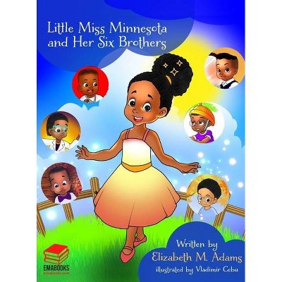 Little Miss Minnesota and Her Six Brothers - by  Elizabeth M Adams (Hardcover)