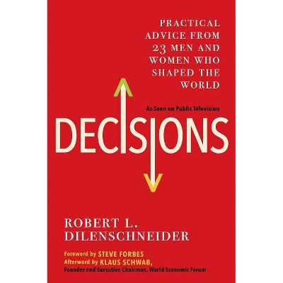 Decisions - by  Robert L Dilenschneider (Paperback)