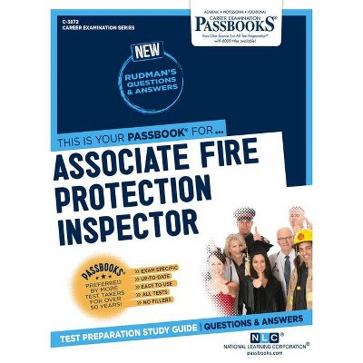 Associate Fire Protection Inspector - (Career Examination) by  National Learning Corporation (Paperback)