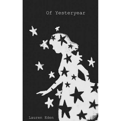 Of Yesteryear - by  Lauren Eden (Paperback)