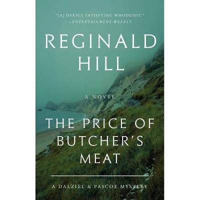 The Price of Butcher's Meat - (Dalziel and Pascoe) by  Reginald Hill (Paperback)