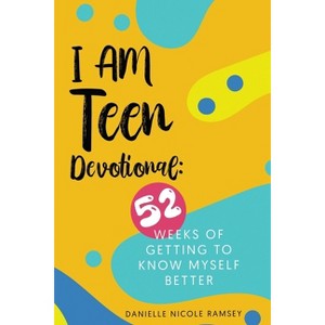 I Am Teen Devotional - by  Danielle Nicole Ramsey (Paperback) - 1 of 1