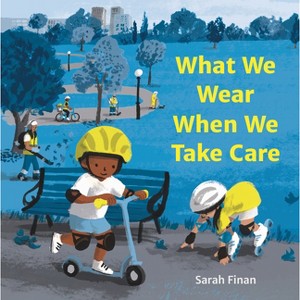 What We Wear When We Take Care - by  Sarah Finan (Hardcover) - 1 of 1