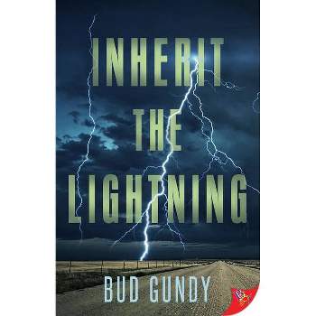 Inherit the Lightning - by  Bud Gundy (Paperback)