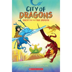 Quest for the True Dragon: A Graphic Novel (City of Dragons #3) - by Jaimal Yogis - 1 of 1