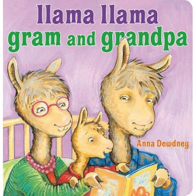 Llama Llama Gram and Grandpa - by  Anna Dewdney (Board Book)